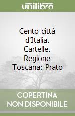 Cento città d'Italia. Cartelle. Regione Toscana: Prato libro