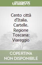 Cento città d'Italia. Cartelle. Regione Toscana: Viareggio libro