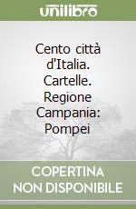 Cento città d'Italia. Cartelle. Regione Campania: Pompei libro