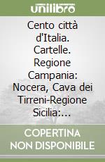 Cento città d'Italia. Cartelle. Regione Campania: Nocera, Cava dei Tirreni-Regione Sicilia: Comiso libro