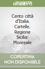 Cento città d'Italia. Cartelle. Regione Sicilia: Monreale