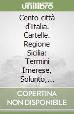 Cento città d'Italia. Cartelle. Regione Sicilia: Termini Imerese, Solunto, Castelvetrano, Selinunte libro