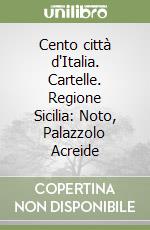 Cento città d'Italia. Cartelle. Regione Sicilia: Noto, Palazzolo Acreide libro