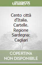 Cento città d'Italia. Cartelle. Regione Sardegna: Cagliari libro