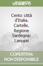 Cento città d'Italia. Cartelle. Regione Sardegna: Lanusei