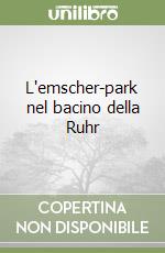 L'emscher-park nel bacino della Ruhr