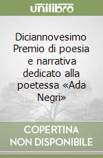 Diciannovesimo Premio di poesia e narrativa dedicato alla poetessa «Ada Negri» libro