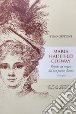 Maria Hadfield Cosway. Regesto ed esegesi del suo primo diario (1802-1805) libro