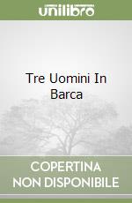 Tre Uomini In Barca libro