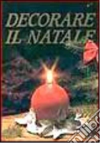 Decorare il Natale libro