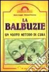 Balbuzie Un Nuovo Metodo Di Cura libro