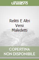 Relitti E Altri Versi Maledetti libro