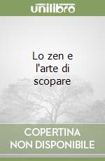 Lo zen e l'arte di scopare libro