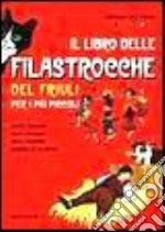 Il libro delle filastrocche del Friuli libro