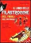 Il libro delle filastrocche del Friuli libro