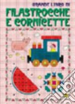 Il grande libro di filastrocche e cornicette libro