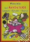 Dell'avventura. Conoscere, esplorare, scoprire libro