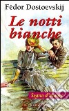 Le notti bianche. Sogno d'amore libro