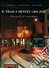 Il tram di Mestre 1891-2011 libro