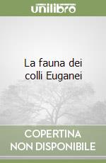 La fauna dei colli Euganei libro