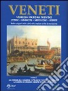 Veneti. Venezia Padova Treviso. Vol. 2 libro di Felisari G. (cur.)