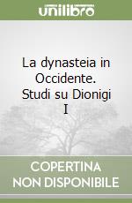 La dynasteia in Occidente. Studi su Dionigi I libro