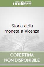 Storia della moneta a Vicenza libro