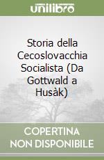 Storia della Cecoslovacchia Socialista (Da Gottwald a Husàk) libro