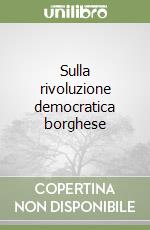 Sulla rivoluzione democratica borghese libro