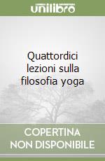 Quattordici lezioni sulla filosofia yoga libro