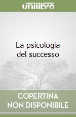 La psicologia del successo libro