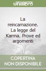 La reincarnazione. La legge del Karma. Prove ed argomenti libro