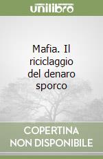 Mafia. Il riciclaggio del denaro sporco