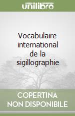 Vocabulaire international de la sigillographie