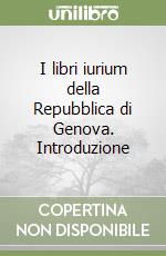 I libri iurium della Repubblica di Genova. Introduzione