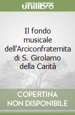 Il fondo musicale dell'Arciconfraternita di S. Girolamo della Carità