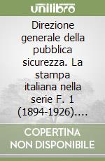 Direzione generale della pubblica sicurezza. La stampa italiana nella serie F. 1 (1894-1926). Inventario libro