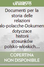 Documenti per la storia delle relazioni italo-polacche-Dokumenty dotyczace historii stosunków polsko-wloskich (1918-1940) libro