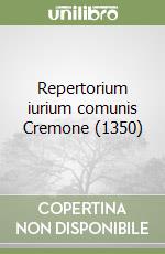 Repertorium iurium comunis Cremone (1350) libro