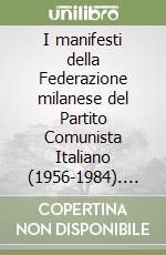 I manifesti della Federazione milanese del Partito Comunista Italiano (1956-1984). Inventario libro