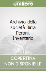 Archivio della società Birra Peroni. Inventario libro