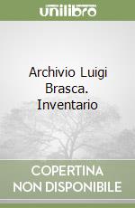 Archivio Luigi Brasca. Inventario libro