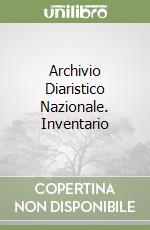 Archivio Diaristico Nazionale. Inventario libro