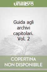 Guida agli archivi capitolari. Vol. 2