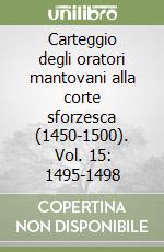 Carteggio degli oratori mantovani alla corte sforzesca (1450-1500). Vol. 15: 1495-1498 libro