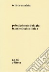 Principi metodologici in psicologia clinica libro di Sambin Marco