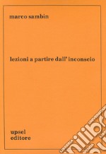 Lezioni a partire dall'inconscio libro