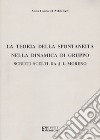 La teoria della spontaneità nella dinamica di gruppo. Scritti scelti da J. L. Moreno libro di Comunian Anna L.