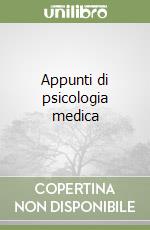 Appunti di psicologia medica