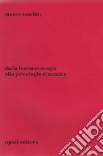 Dalla fenomenologia alla psicologia dinamica libro